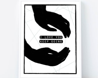 I love you, keep going. Printable poster, mantra/ I love you/ hang in there printable, minimalist art, Instant Download