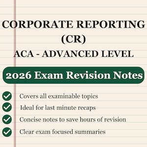 May include: A document titled CORPORATE REPORTING (CR) ACA - ADVANCED LEVEL 2026 Exam Revision Notes on lined paper. It features a dark green horizontal bar and four bullet points marked with green checkmarks detailing study material benefits.