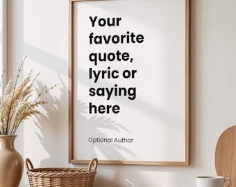 Custom Quote Wall Print: Personalized Typography Poster Made-To-Order (Digital Download)