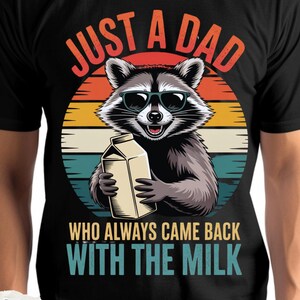 Funny Dad Shirt - Just a Dad Who Came Back With the Milk - Raccoon Dad Humor Tee, Retro Father’s Day Gift, Vintage Dad Joke T-Shirt