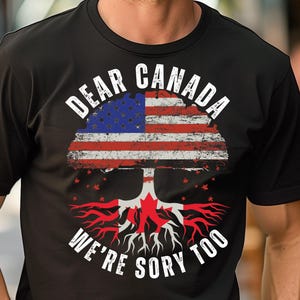 Koszulka Disappointment Love USA Canada Dear Canada We're Sorry Too, dla mężczyzn i kobiet prezent na wsparcie dwóch wielkich narodów