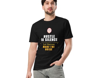 ユニセックスプレミアムTシャツ/ハッスル・イン・サイレンス、成功を音に乗せて、上司への贈り物、グラインドシャツ、ハッスルカルチャー、ビジネスオーナーへの贈り物