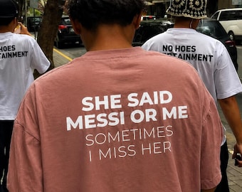 Funny She Said Messi Or Me Sometimes I Miss Her Shirt Soccer Meme T Shirt Gift For Messi Fans