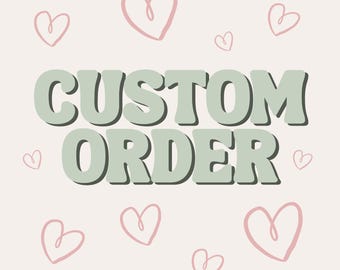 Custom Order