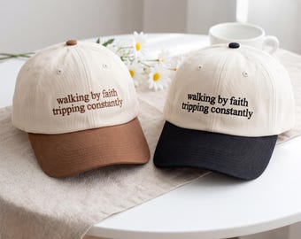Walking by Faith Tripping Constantly Embroidered Hat, Inspirational Hat, Christian Hat, Minimal Christian Hat for Women, Jesus Faith Hat