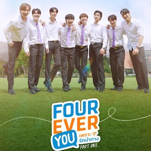May include: A group of eight young men in white button-down shirts, black pants, and purple ties stand on a green lawn. The image has the text "FOUR EVER YOU" in blue and orange, with additional text in Thai. The scene is outdoors with a bright, sunny atmosphere.