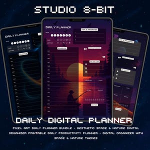 May include: Three digital daily planners with pixel art designs. The planners feature a space and nature theme, with a fisherman silhouette, a sunset, and a to-do list. The text "STUDIO 8-BIT" and "DAILY DIGITAL PLANNER" are visible.