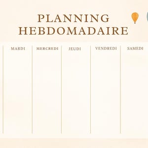 Puede incluir: Un planificador semanal con un fondo beige claro y un título que dice "Planning Hebdomadaire". El planificador está dividido en siete columnas, una para cada día de la semana, con los días de la semana etiquetados en francés. El planificador está decorado con ilustraciones de globos aerostáticos de varios colores.