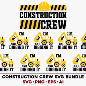 Op de afbeelding: Een Construction Crew SVG-bundel met gele graafmachines met de nummers 1-9, met de tekst "I'm and Digging It". Het ontwerp bevat een gele helm en de woorden "Construction Crew".