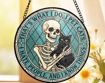 Thats What I Do I Pet Cats Skeleton Ornament, I Hate People And I Know Things Suncatcher, Funny Introvert Cat Lover Gift Sign Decor