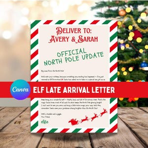May include: A Christmas-themed letter with red and green striped borders. The letter reads "Deliver to: Avery & Sarah" and "Official North Pole Update." The bottom of the letter says "Elf Late Arrival Letter" with a Canva logo.