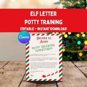 May include: A festive Elf Letter for potty training, featuring a red and green striped border. The text reads "ELF LETTER POTTY TRAINING EDITABLE + INSTANT DOWNLOAD" and "DELIVER TO: AVERY POTTY TRAINING SUPERSTAR!!!" with a Canva logo.