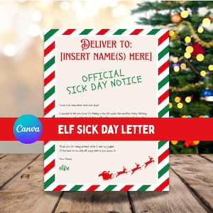 May include: A festive Elf Sick Day Letter with a red and green striped border. The letter includes the text "DELIVER TO: [INSERT NAME(S) HERE]" and "OFFICIAL SICK DAY NOTICE". A Canva logo is visible. The bottom of the letter features a Santa sleigh illustration.