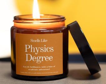 Smells Like Physics Degree, Graduation gift, College, University Acceptance Gift, New Student Gift, Funny Graduation Gift
