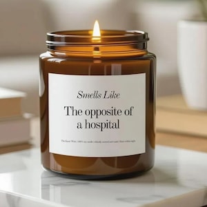 Funny nurse gift, doctor gift, handmade vegan coconut soy candle, Smells Like The Opposite Of A Hospital