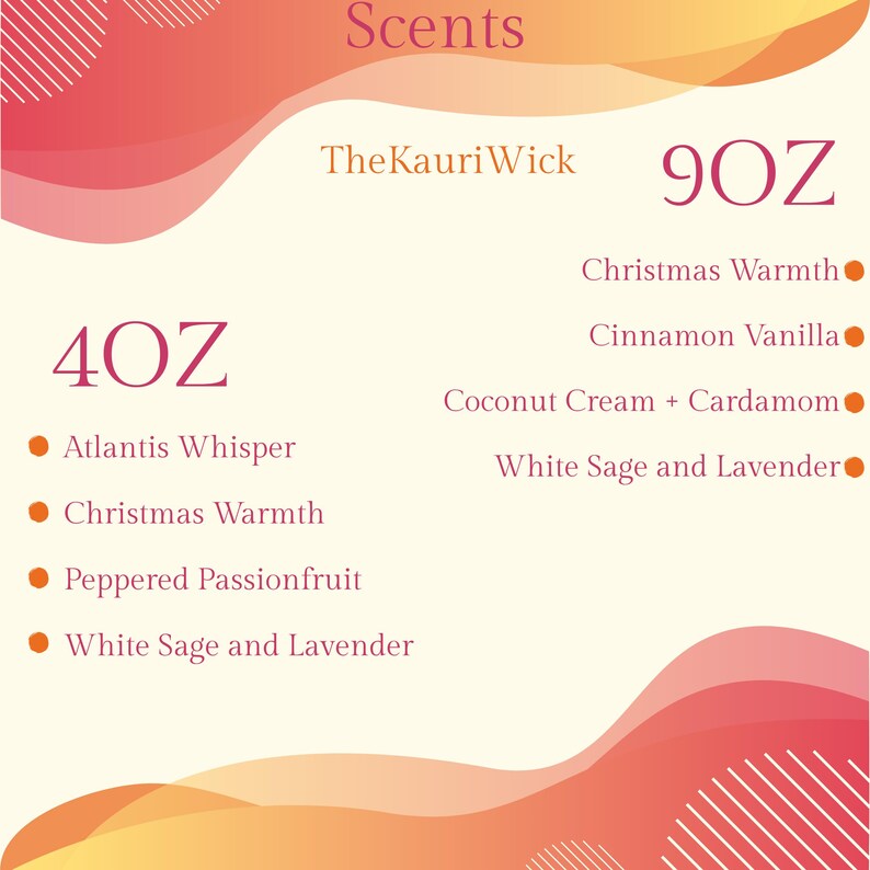May include: A product list with the text "Scents" and "The Kauri Wick". The list includes 4 oz and 9 oz options with scent names like "Christmas Warmth" and "White Sage and Lavender". The background has orange and pink gradients.