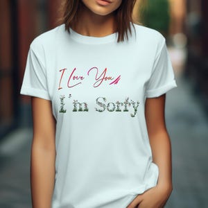 I Love You Shirt | I&#39;m Sorry | Gift For Girlfriend | Trendy Shirt For Women | The Secret Of Us | Music Lover | Teenager Babytee | Gracie Tee