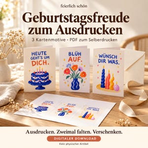May include: Three folded greeting cards with illustrations of a birthday cake, flowers, and candles, alongside a flat sheet showing the same three designs. The cards feature German text including HEUTE GEHT'S UM DICH, BLÜH AUF, and WÜNSCH DIR WAS.