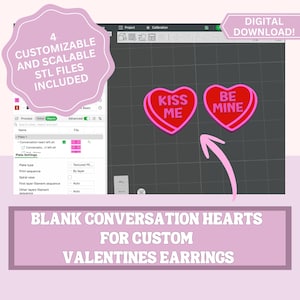 May include: Digital download image featuring two red conversation heart earrings with the phrases "KISS ME" and "BE MINE". The image includes text that says "4 CUSTOMIZABLE AND SCALABLE STL FILES INCLUDED" and "BLANK CONVERSATION HEARTS FOR CUSTOM VALENTINES EARRINGS".