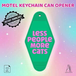 May include: A diamond-shaped green motel-style keychain with horizontal ridges at the top and bottom. The text 'LESS PEOPLE MORE CATS' is printed in pink in the center. The image includes the text 'MOTEL KEYCHAIN CAN OPENER' and an 'INSTANT DOWNLOAD' badge.