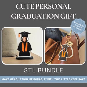 May include: A graduation-themed gift set featuring a personalized photo in a graduation cap and gown. The image shows a stand-up figure and a keychain charm, both with a photo of a person. The text reads "CUTE PERSONAL GRADUATION GIFT" and "STL BUNDLE".