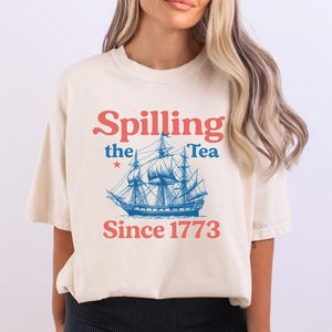 Spilling The Tea Since 1773, Spilling the Tea, T-Shirt,Usa Patriotic Tee,4th of July Party Shirt,Trendy Usa Celebration Shirt,Comfort Colors