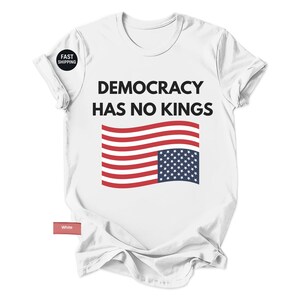 Democracy Has No Kings Shirt,Anti Trump Shirt, upside down American flag shirt, Anti Maga shirt, Liberal Tshirt, Democrat shirt, Resist tee