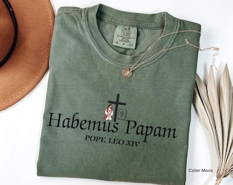 Comfort Colors® Shirt , New Pope, Habemus Papam, Catholic Apparel, Christian Shirt, Leo XIV Vatican City Catholic Church, USA Pope Christian