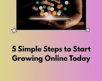 5 Simple steps to start GROWING only today