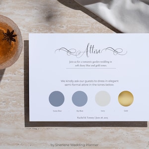 May include: Wedding attire color palette card with the text "Attire" in a decorative font. The card shows four color swatches: dusty blue, sky blue, ivory, and gold. The text below the swatches reads "Join us for a romantic garden wedding in soft dusty blue and gold tones. We kindly ask our guests to dress in elegant semi-formal attire in the tones below. Rachel & Tommy | June 28, 2015. by Sherlene Wedding Planner."