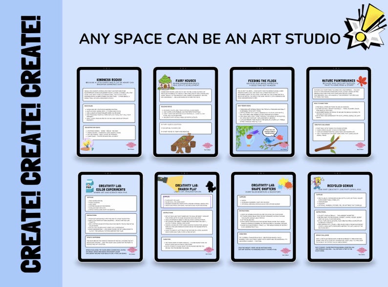 May include: A light blue background with the words "CREATE! CREATE! CREATE!" and "ANY SPACE CAN BE AN ART STUDIO." Eight tablets display art project ideas, including "Kindness Rocks" and "Fairy Houses."