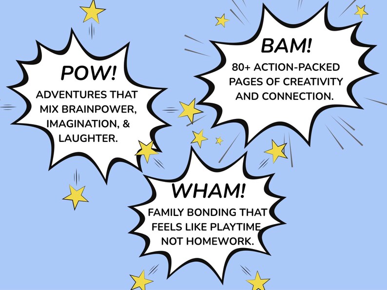 May include: Comic book style graphic with speech bubbles and star accents on a light blue background. Text includes "POW!" and "Adventures that mix brainpower, imagination, & laughter." Also, "BAM!" with "80+ action-packed pages of creativity and connection."