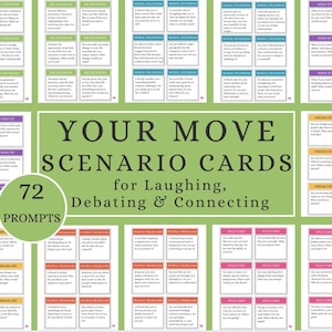 May include: A set of 72 scenario cards titled Your Move Scenario Cards for Laughing, Debating & Connecting. The cards are organised into categories including Big Decisions, Moral Dilemmas, What If, Dream Life, People Problems, and Wild Cards.