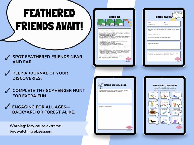 May include: A digital birdwatching activity set with the text "Feathered Friends Await!" and instructions to spot birds, keep a journal, and complete a scavenger hunt. Includes a "Birding 101" guide and journal pages.