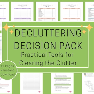 May include: A digital decluttering decision pack consisting of 11 pages of printable organizational tools. The central green graphic features the text Decluttering Decision Pack Practical Tools for Clearing the Clutter and 11 Pages Instant Download.