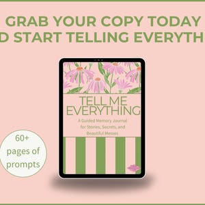 Puede incluir: Una tableta digital muestra la portada de un diario de memoria guiada titulado "TELL ME EVERYTHING". La portada presenta un diseño floral y rayas verdes. El texto "GRAB YOUR COPY TODAY AND START TELLING EVERYTHING" está en la parte superior.
