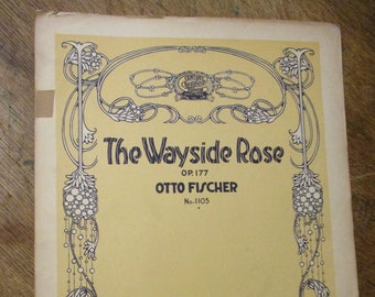 The Wayside Rose Op. 177 Otto Fischer No-1105   - Antique Sheet Music Folio