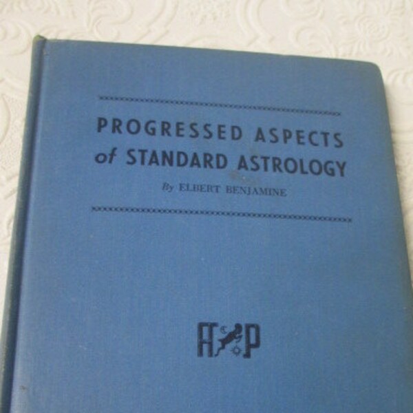 Progressed Aspects Of Standard Astrology by Elbert Benjamine - Vintage Book 1942