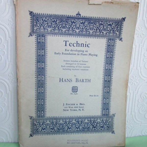 Technic For Developing an Early Foundation in Piano Playing by Hans Barth - 1935 Antique Book of Music