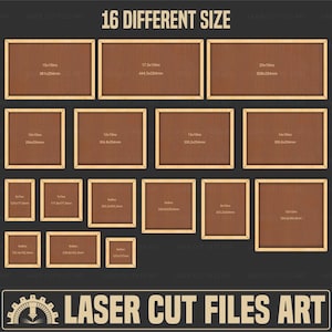 May include: Sixteen brown rectangular frames with gold-colored borders are arranged on a dark background. Each frame has a different size, with measurements in inches and millimeters. The text "16 DIFFERENT SIZE" is at the top. The bottom has the text "LASER CUT FILES ART" with file type icons.