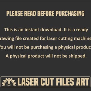 May include: Dark gray graphic with text: "PLEASE READ BEFORE PURCHASING." It explains the product is an instant download, a drawing file for laser cutting machines, and no physical product will be shipped. The logo reads "LASER CUT FILES ART."
