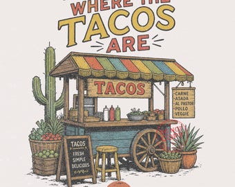 I Wanna Be Where The Tacos Are PNG design | Funny Taco png | Tacos shirt design | Trendy shirt design | Graphic for t-shirts | Digital png