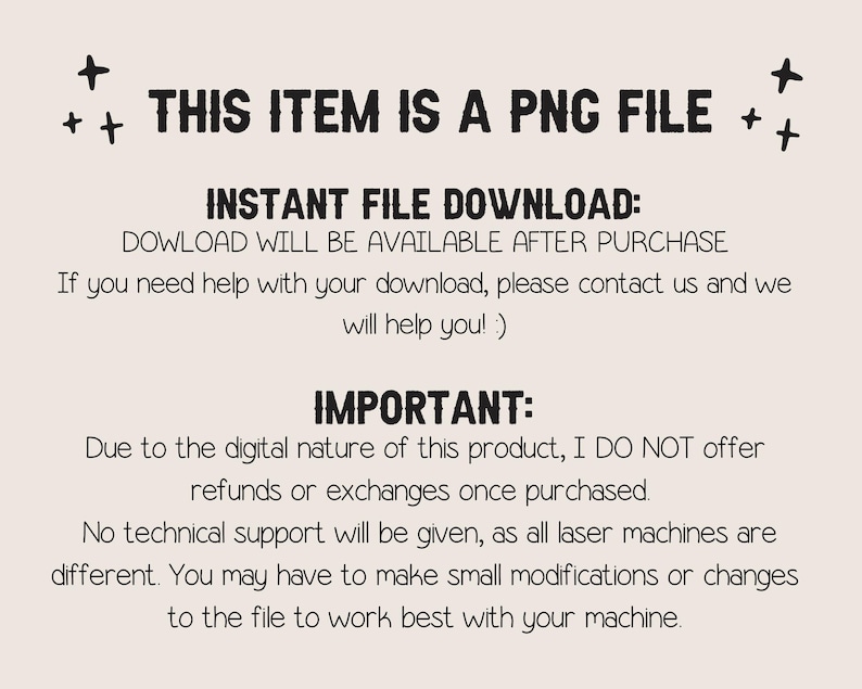 May include: A beige digital file image with black text that reads "THIS ITEM IS A PNG FILE." Additional text includes "INSTANT FILE DOWNLOAD" and information about refunds and exchanges. Decorative star shapes are in the corners.