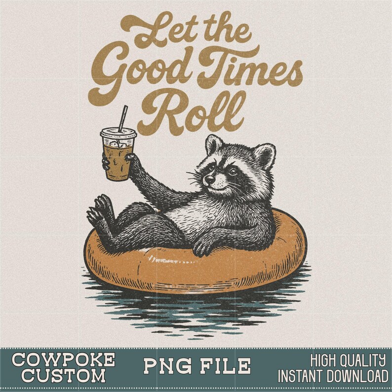 Let the Good Times Roll Raccoon PNG | Funny Summer Shirt (digital ...