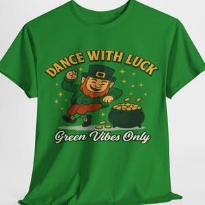 Lucky Dance Tee - Fun St. Patrick&#39;s Day Shirt, Unisex Cotton Tee, Green Vibes Only, Holiday Gift, Irish Celebration Apparel