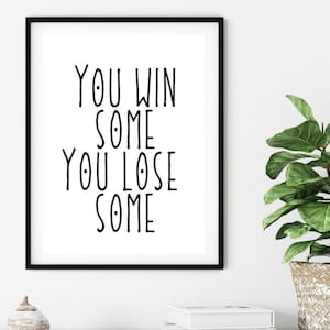 You Win Some Print, positiver Wanddruck, motivierende Wandkunst, Typografie Wandkunst, Zitat Poster, Wanddruck, Zitat Druck, niedliche Geschenkideen