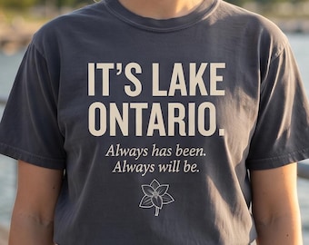 Lake Ontario T-shirt | Not Lake America | Canada Pride Tee