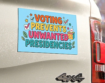 Voting Prevents Unwanted Presidencies Car Magnet | Political Vote Encouragement