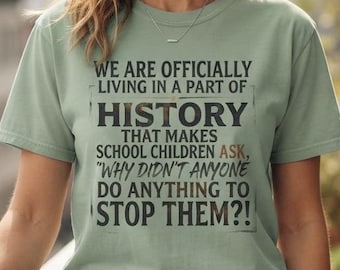 Part of History Graphic Tee | Anti Trump Shirt | Social Justice Protest T-Shirt