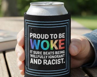 Portabicchieri "Proud to Be Woke", portabicchieri LGBTQ+, custodia per birra antirazzista, regalo per l'attivismo
